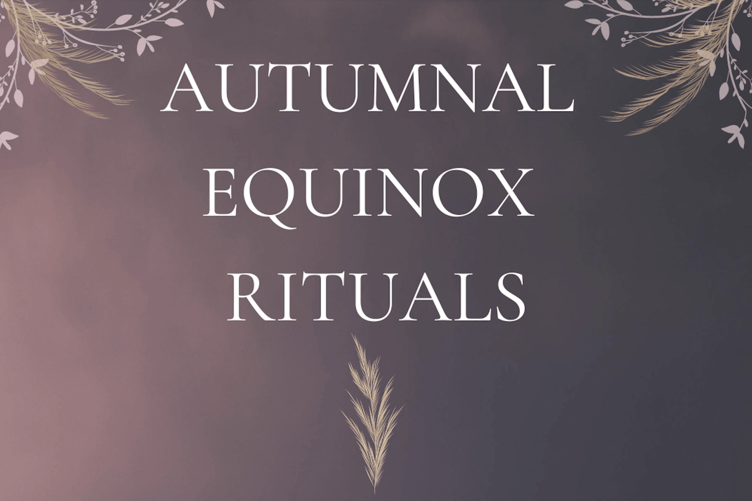 Autumnal Equinox Rituals