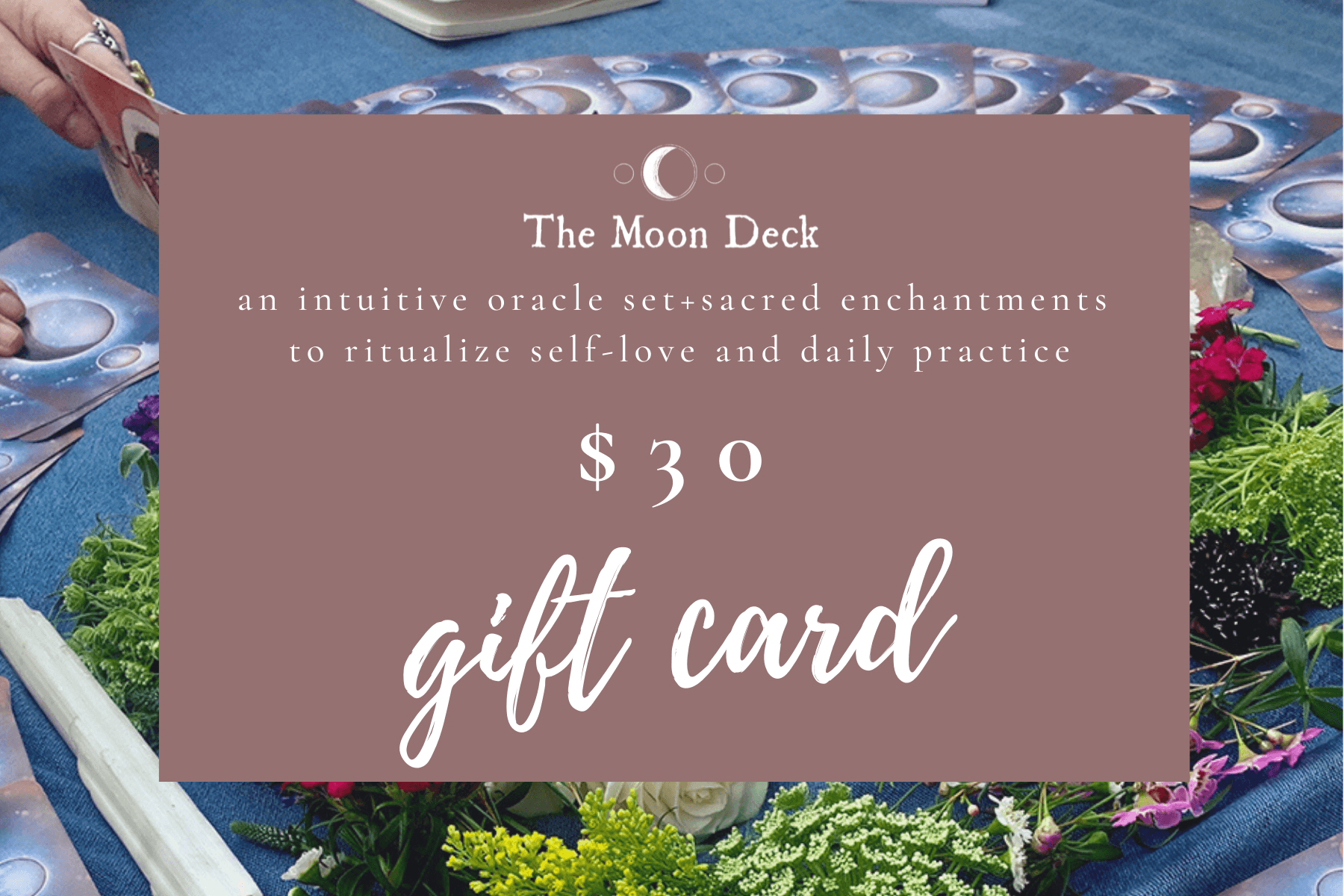 THE MOON DECK • GIFT CARD (from $30-$111)